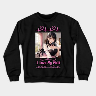 I Love My Maid Heart Anime Girl Crewneck Sweatshirt